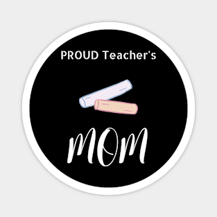 Proud Teacher's Mom Magnet